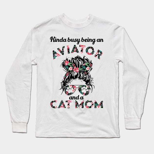 Aviator cat mom funny gift . Perfect present for mother dad friend him or her Long Sleeve T-Shirt by SerenityByAlex